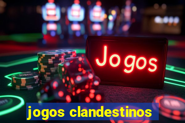 jogos clandestinos